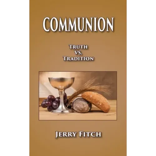 Communion: Truth vs. Tradition