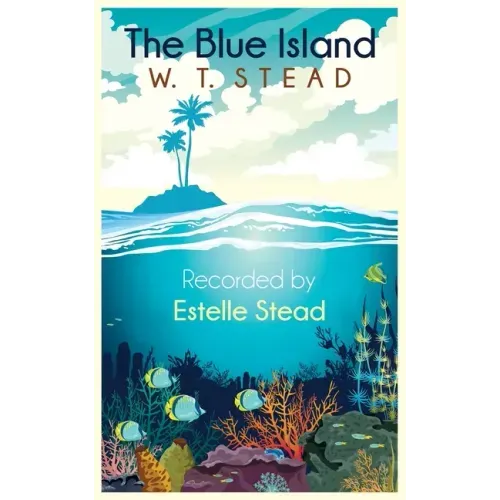 The Blue Island: Experiences of a New Arrival Beyond the Veil