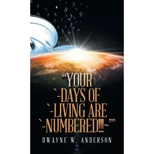 "Your `-Days of `-Living Are `-Numbered!!! '"