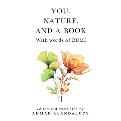 You, Nature, and a Book with Words of Rumi