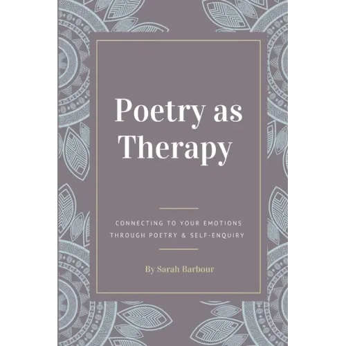 Poetry as Therapy: Connecting to your emotions through poetry and self-enquiry