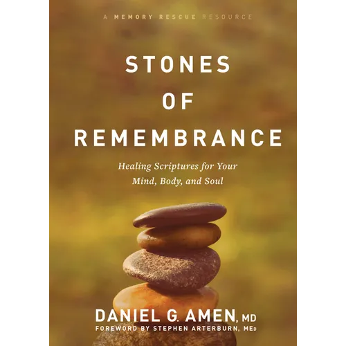 Stones of Remembrance: Healing Scriptures for Your Mind, Body, and Soul