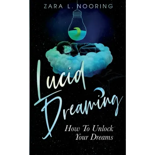 Lucid Dreaming: How To Unlock Your Dreams