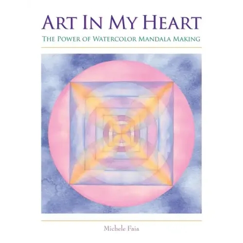 Art In My Heart: The Power of Watercolor Mandala Making