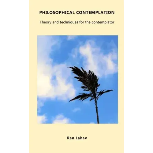 Philosophical Contemplation: Theory and techniques for the contemplator