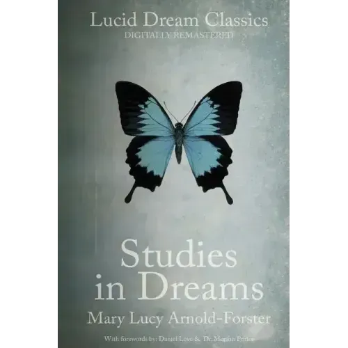 Studies in Dreams (Annotated): Lucid Dream Classics: Digitally Remastered