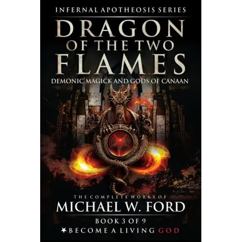 Dragon of the Two Flames: Demonic Magick & Gods of Canaan