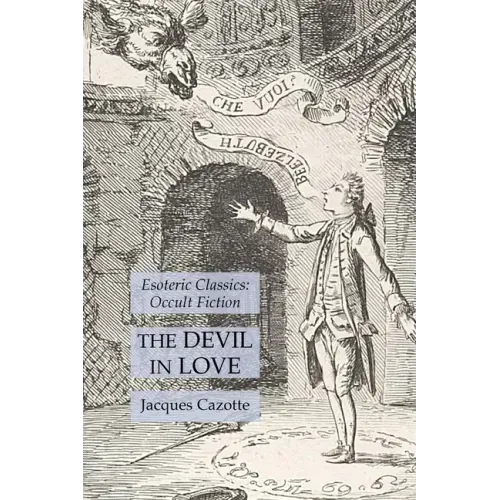 The Devil in Love: Esoteric Classics: Occult Fiction