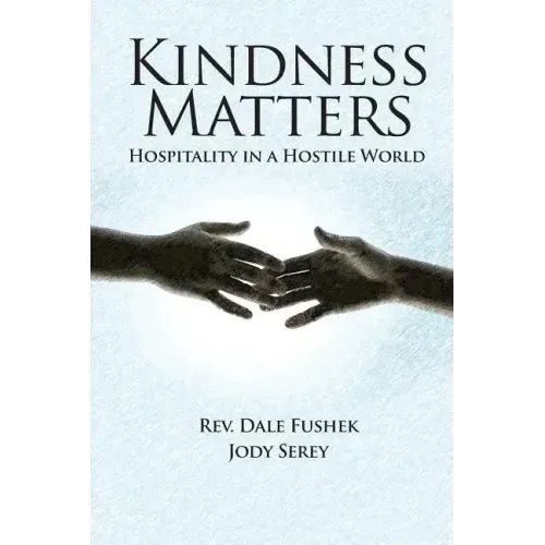 Kindness Matters: Hospitality in a Hostile World
