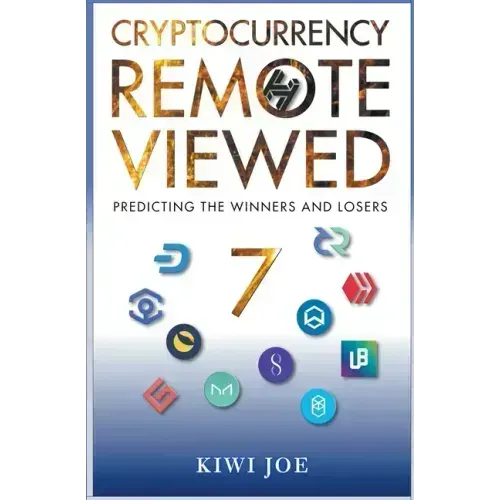 Cryptocurrency Remote Viewed Book Seven: Your Guide to Identifying Tomorrow's Top Cryptocurrencies Today