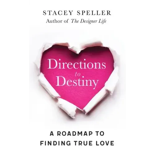 Directions To Destiny: A Roadmap To Finding True Love