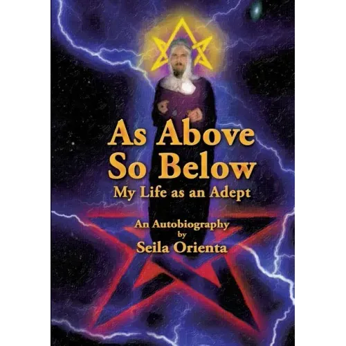As Above, So Below My Life as an Adept