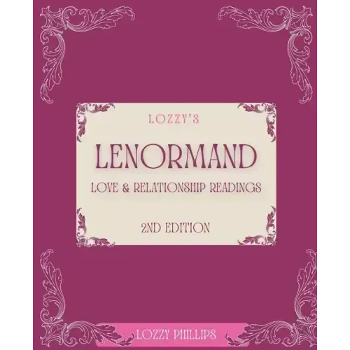 Lozzy's Lenormand Love & Relationship Readings 2nd Edition