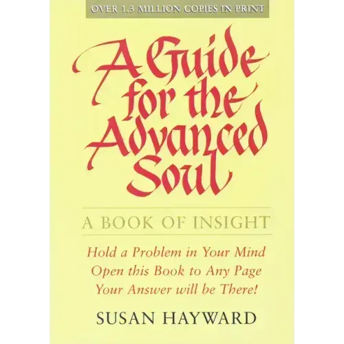 A Guide for the Advanced Soul: A Book of Insight