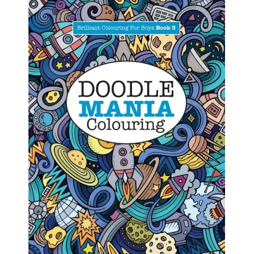 Doodle Mania Colouring ( Brilliant Colouring For Boys)