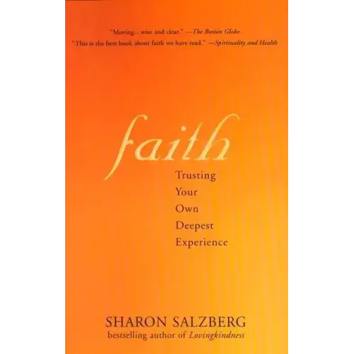Faith Faith: Trusting Your Own Deepest Experience Trusting Your Own Deepest Experience