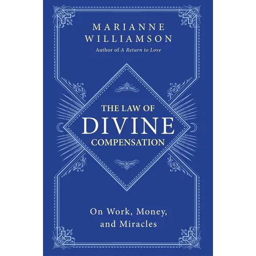 The Law of Divine Compensation: On Work, Money, and Miracles