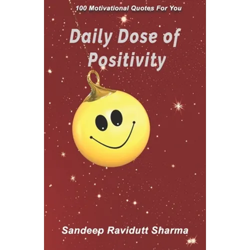 Daily Dose of Positivity: 100 Motivational Quotes For You