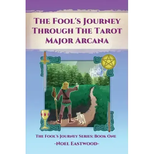 The Fool's Journey through the Tarot Major Arcana