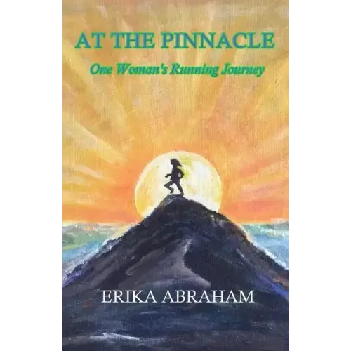 At The Pinnacle: One Woman's Running Journey