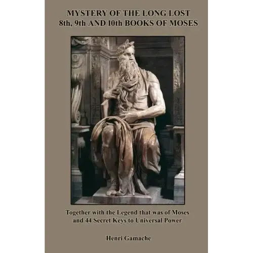 Mystery of the Long Lost 8th, 9th and 10th Books of Moses