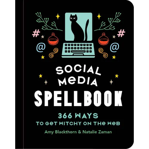 Social Media Spellbook: 366 Ways to Get Witchy on the Web