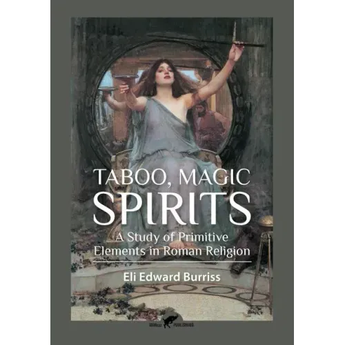 Taboo, Magic, Spirits: A study of primitive elements in Roman religion