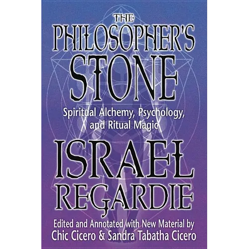 The Philosopher's Stone: Spiritual Alchemy, Psychology, and Ritual Magic