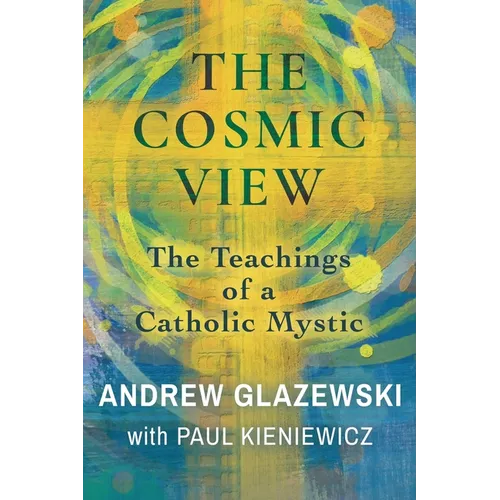 The Cosmic View: The Teachings of a Catholic Mystic - Paperback