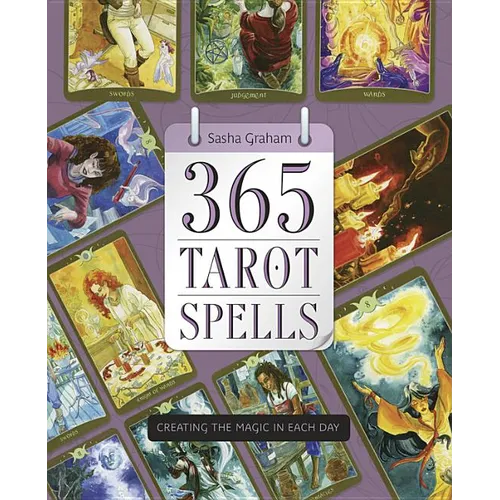 365 Tarot Spells: Creating the Magic in Each Day