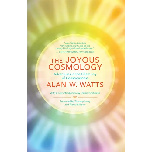 The Joyous Cosmology: Adventures in the Chemistry of Consciousness