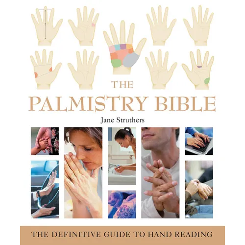 The Palmistry Bible: The Definitive Guide to Hand Reading