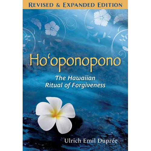 Ho'oponopono: The Hawaiian Ritual of Forgiveness