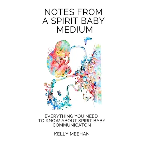 Notes From A Spirit Baby Medium