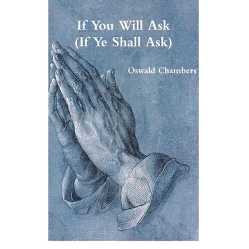 If You Will Ask (If Ye Shall Ask)