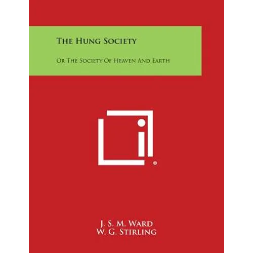 The Hung Society: Or the Society of Heaven and Earth
