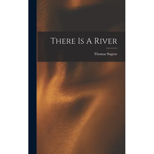 There Is A River