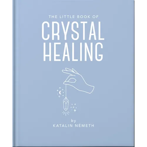 The Little Book of Crystal Healing