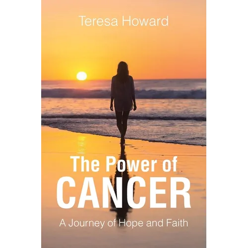 The Power of Cancer: A Journey of Hope and Faith