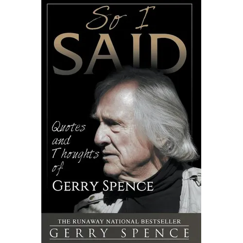 So I Said: Quotes and Thoughts of Gerry Spence