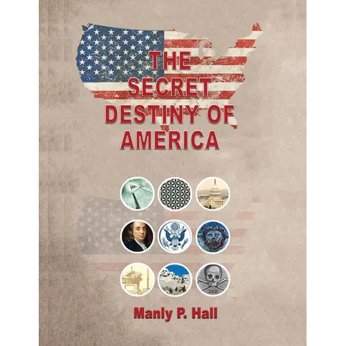 The Secret Destiny of America