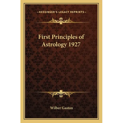 First Principles of Astrology 1927