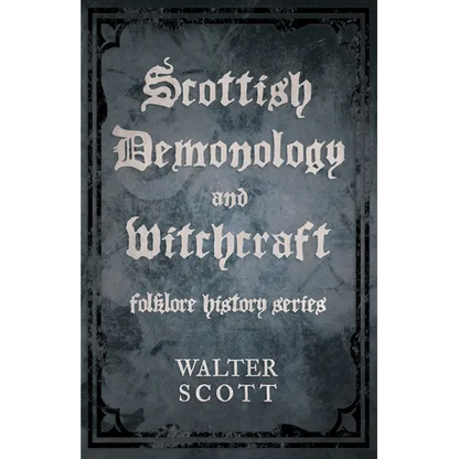 Scottish Demonology and Witchcraft (Folklore History Series)