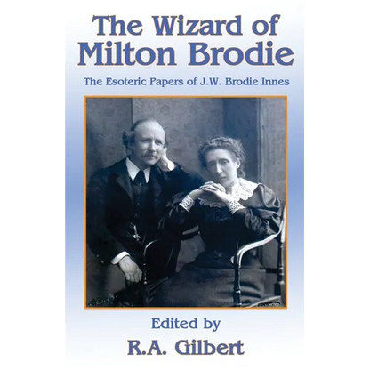 The Wizard of Milton Brodie: The Esoteric Papers of J.W. Brodie-Innes - Paperback