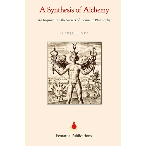 A Synthesis of Alchemy: An Inquiry into the Secrets of Hermetic Philosophy - Paperback