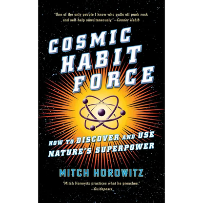 Cosmic Habit Force: How to Discover and Use Nature's Superpower - Paperback