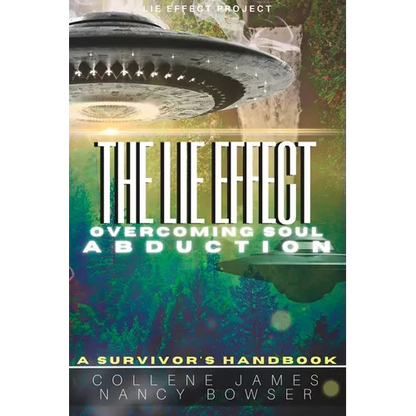 The Lie Effect: Overcoming Soul Abduction: A Survivor's Handbook - Paperback