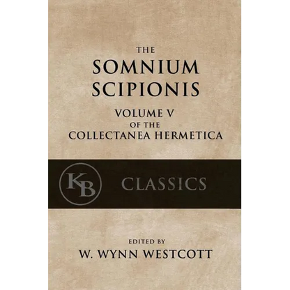 Somnium Scipionis: with the Golden Verses and Symbols of Pythagoras