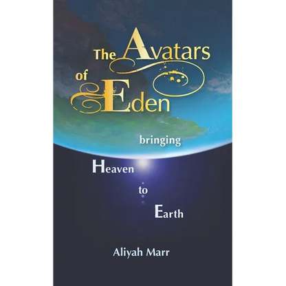 The Avatars of Eden: Bringing Heaven to Earth - Paperback