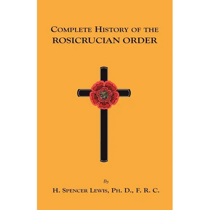 Complete History of the Rosicrucian Order